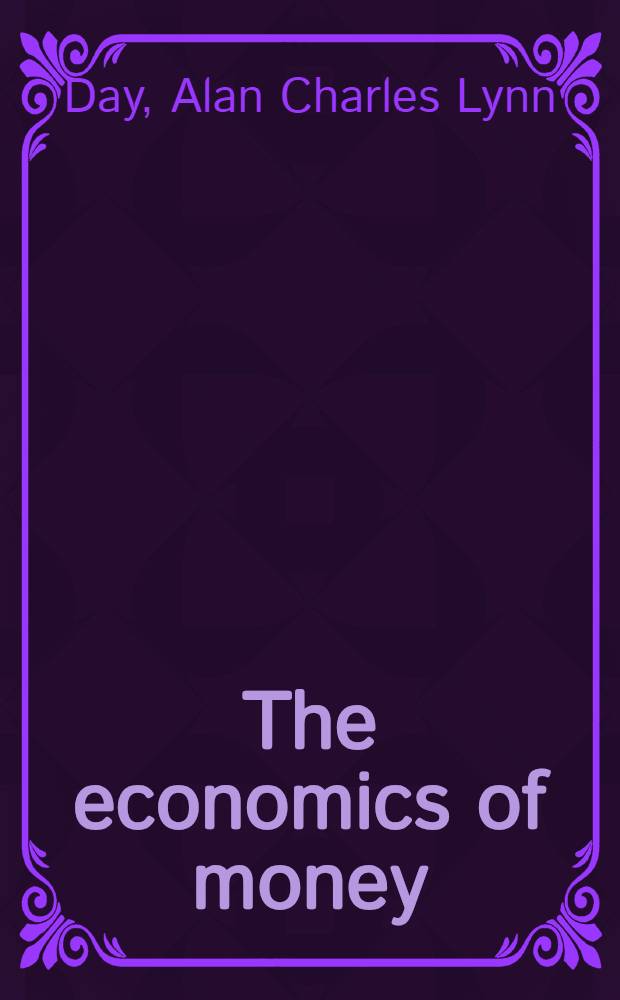 The economics of money