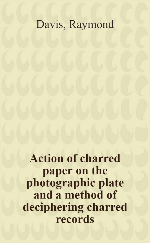 Action of charred paper on the photographic plate and a method of deciphering charred records