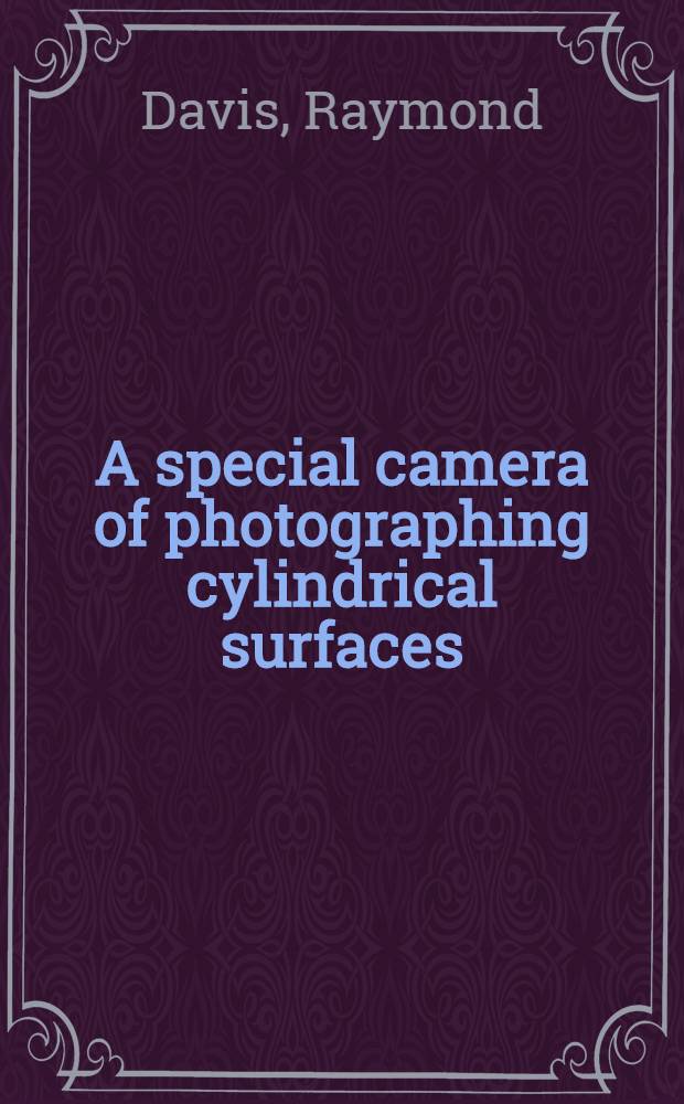 A special camera of photographing cylindrical surfaces