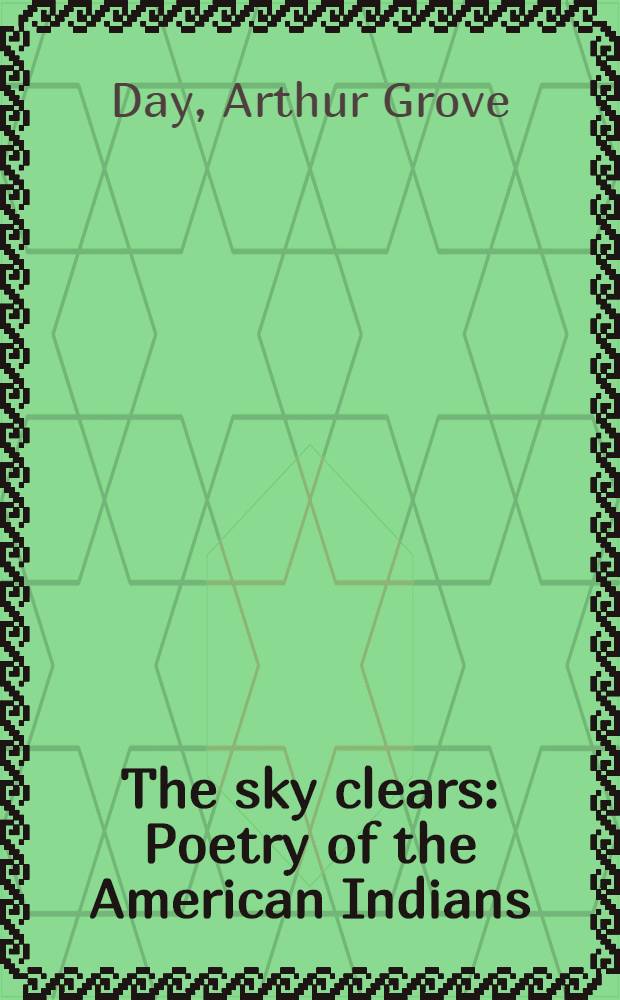 The sky clears : Poetry of the American Indians