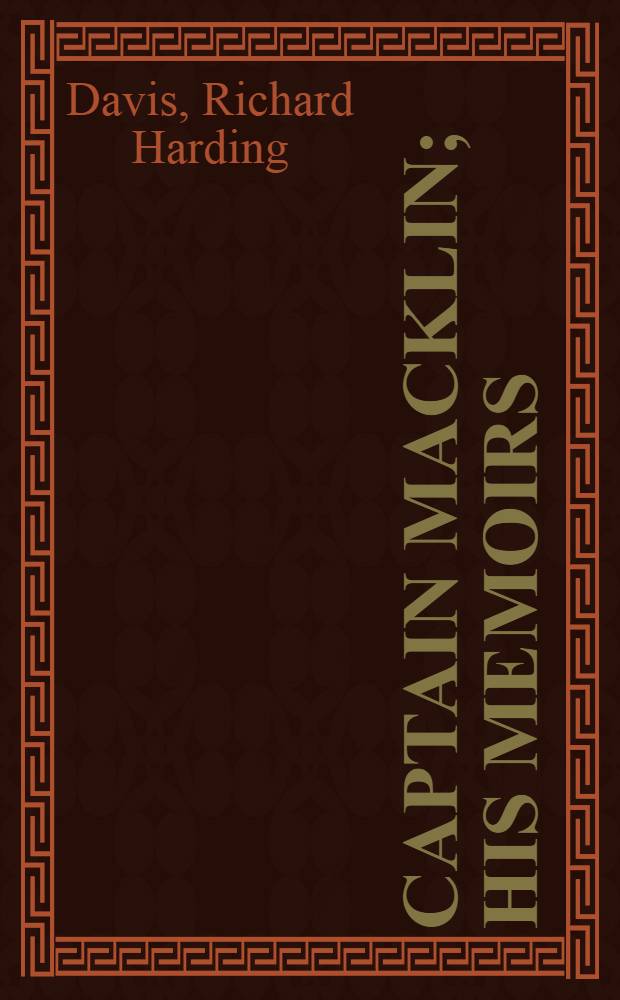 Captain Macklin; his memoirs