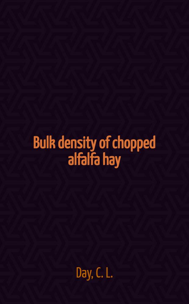 Bulk density of chopped alfalfa hay