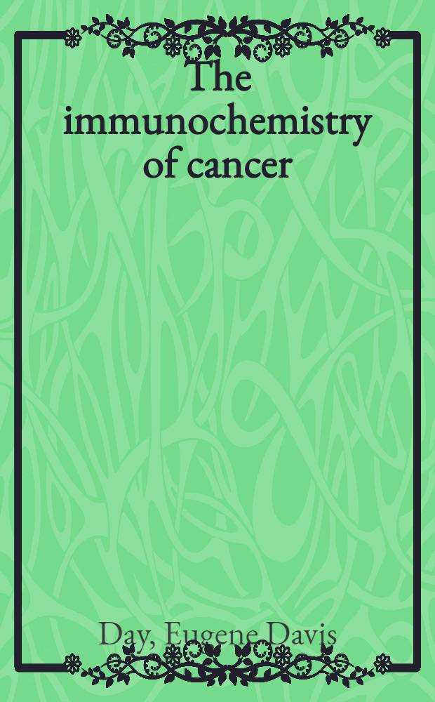 The immunochemistry of cancer