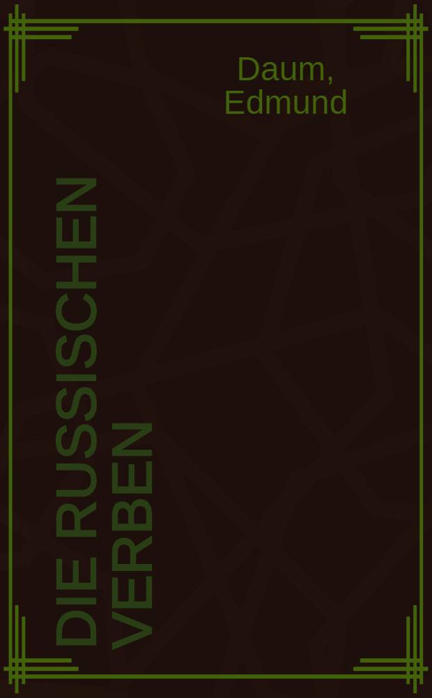 Die russischen Verben : Grundformen, Aspekte, Rektion, Betonung, deutsche Bedeutung : Mit einer Einf. in die Flexion und Aspektbildung des russ. Verbs von Rudolf Ruzicka : Enthält über 14000 Verben