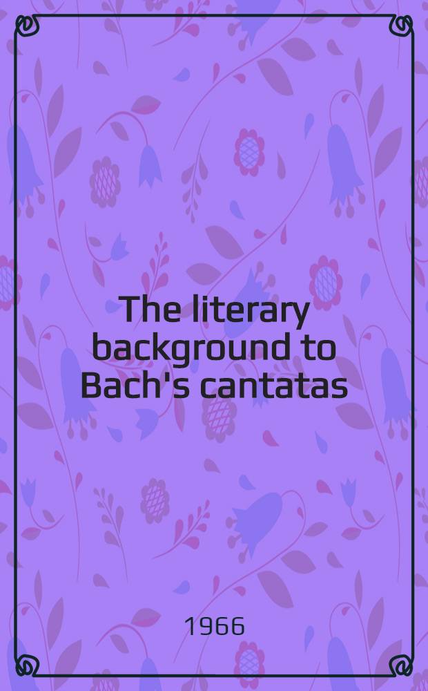 The literary background to Bach's cantatas