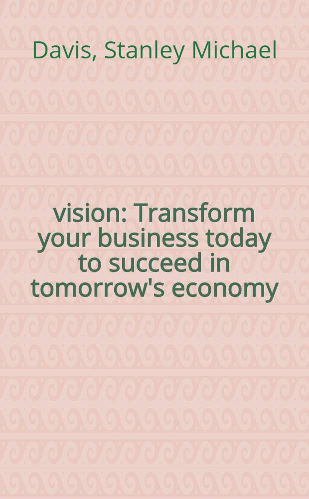 2020 vision : Transform your business today to succeed in tomorrow's economy