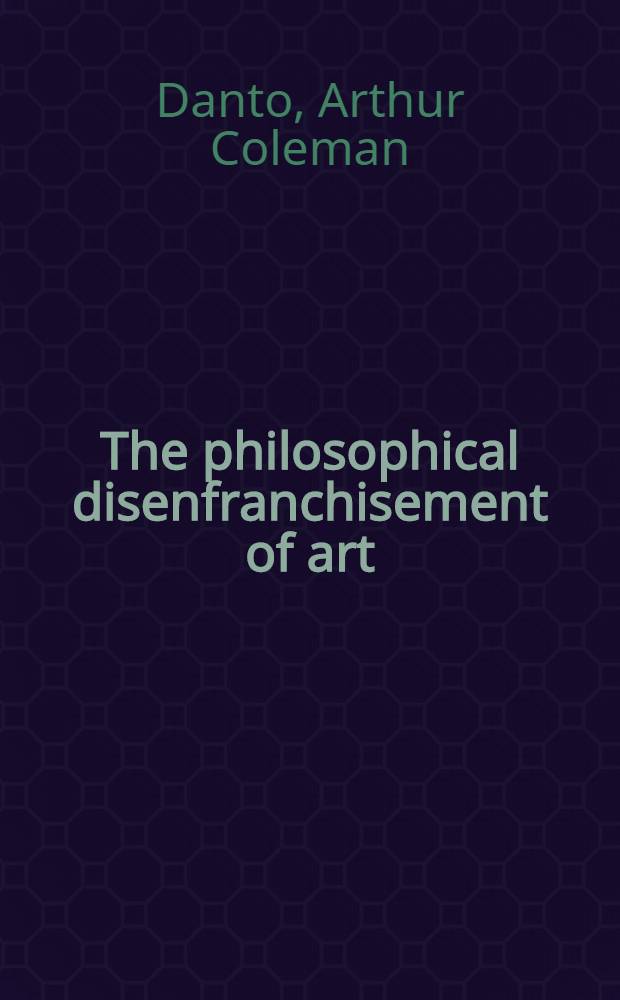 The philosophical disenfranchisement of art