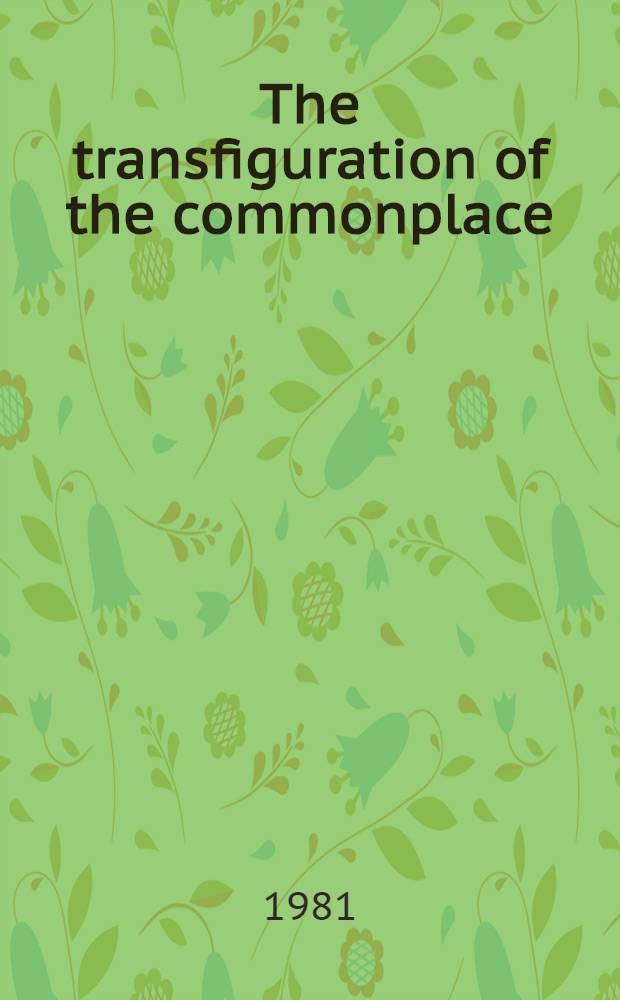 The transfiguration of the commonplace : A philosophy of art