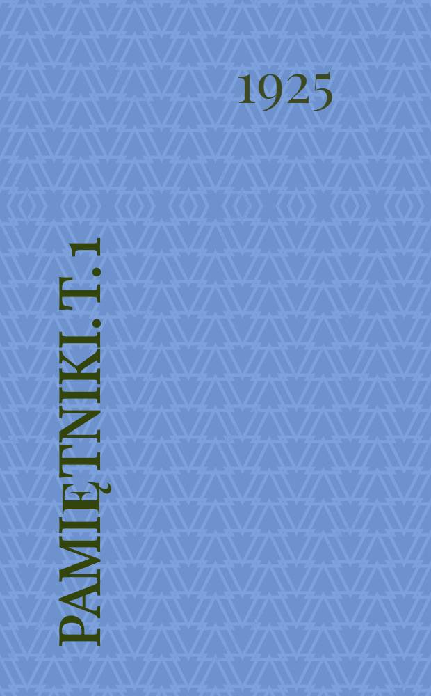 Pamiętniki. T. 1
