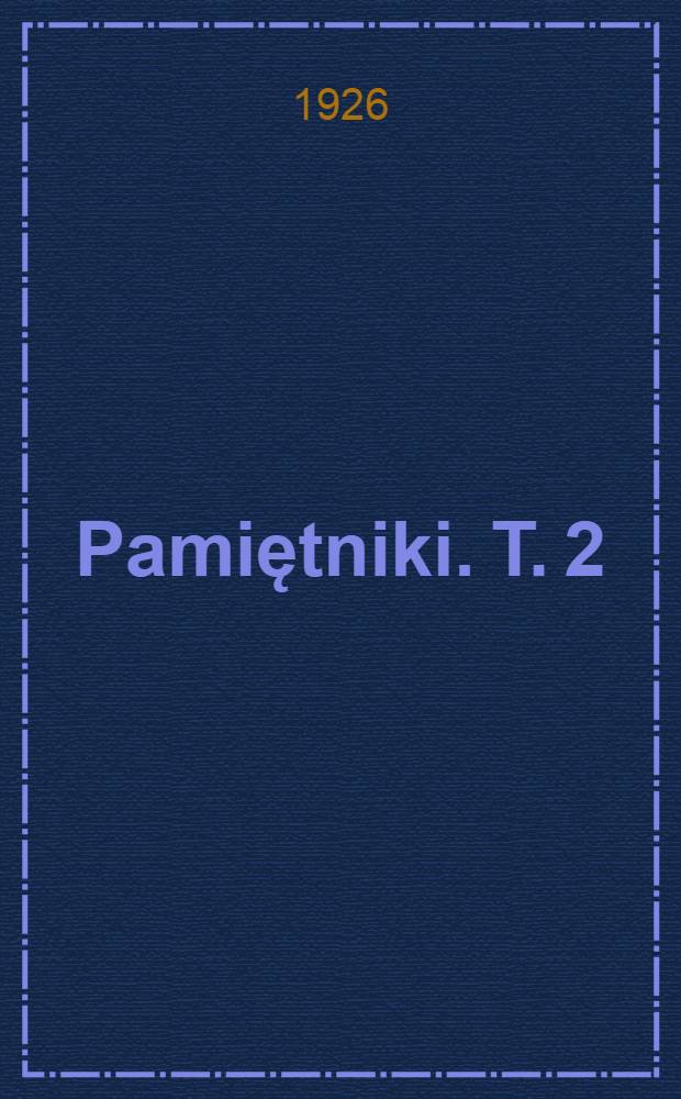 Pamiętniki. T. 2