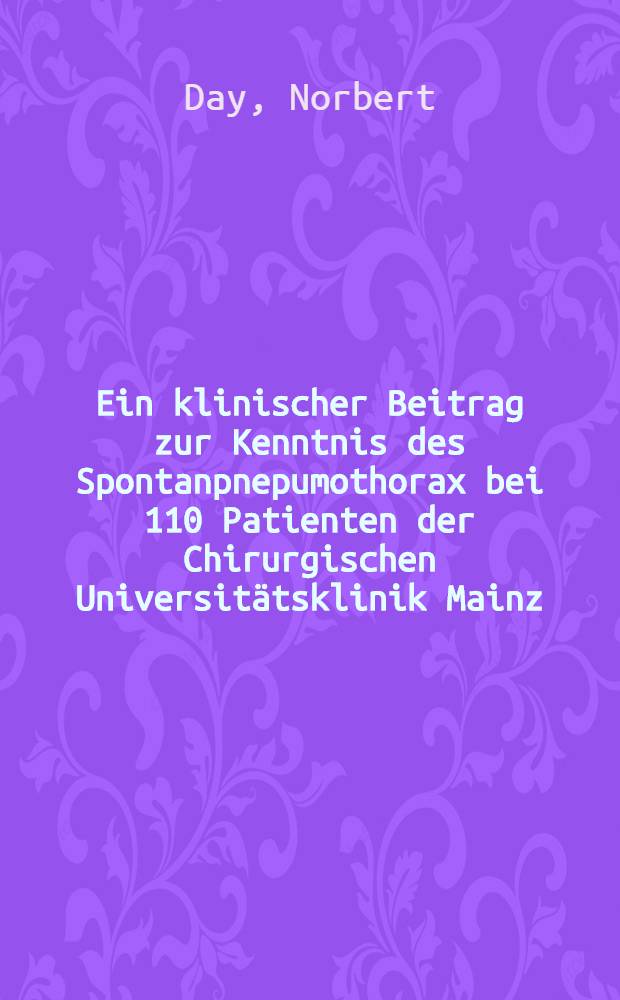 Ein klinischer Beitrag zur Kenntnis des Spontanpnepumothorax bei 110 Patienten der Chirurgischen Universit&auml;tsklinik Mainz (1958-1979) : Inaug.-Diss
