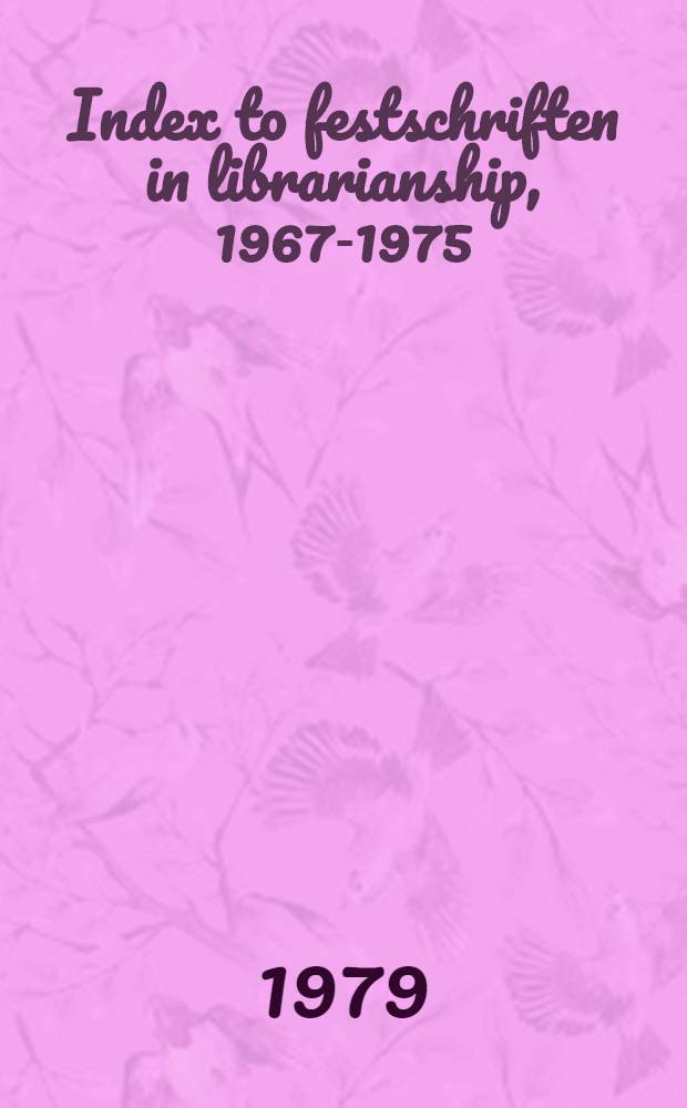 Index to festschriften in librarianship, 1967-1975
