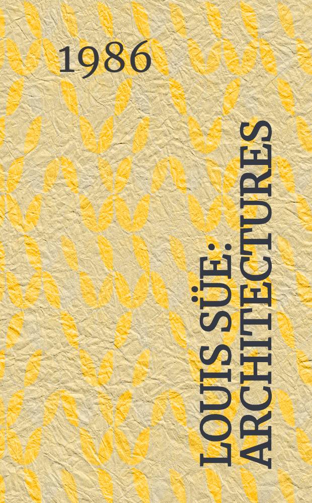 Louis Süe : Architectures