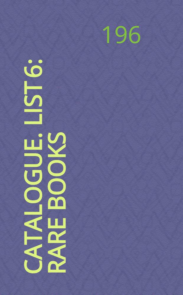 [Catalogue]. List 6 : Rare books