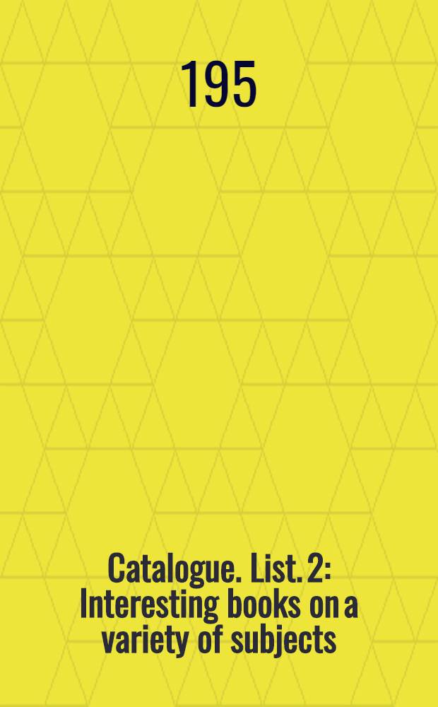 [Catalogue]. List. 2 : Interesting books on a variety of subjects