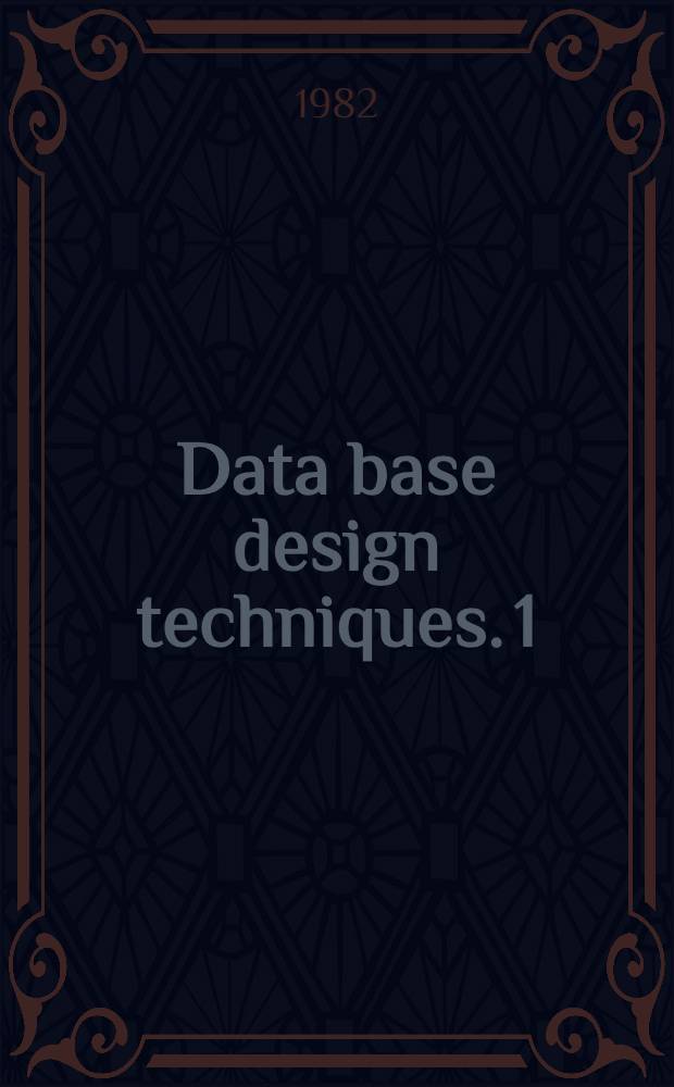 Data base design techniques. 1 : Requirements and logical structures