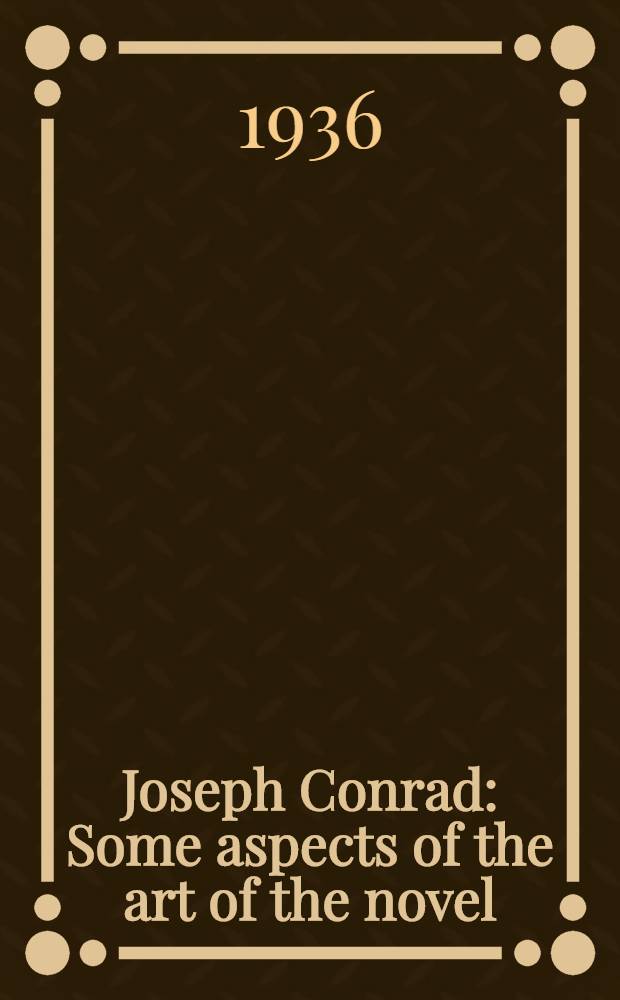 Joseph Conrad : Some aspects of the art of the novel