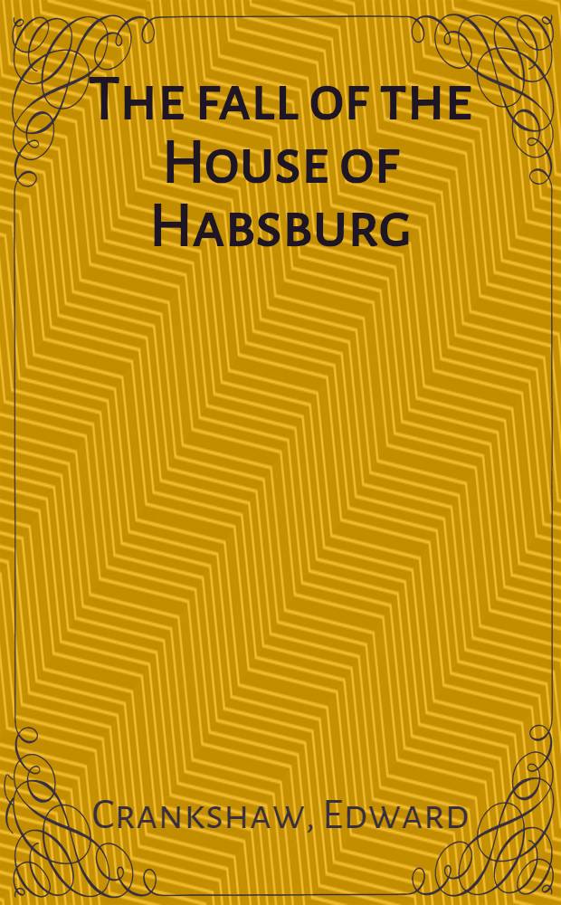 The fall of the House of Habsburg