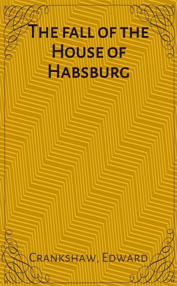 The fall of the House of Habsburg