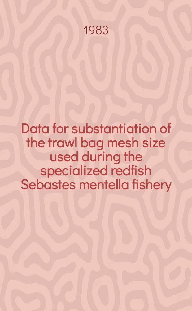 Data for substantiation of the trawl bag mesh size used during the specialized redfish Sebastes mentella fishery