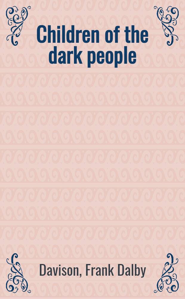 Children of the dark people : An Australian story for young folk