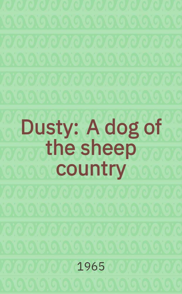 Dusty : A dog of the sheep country : A novel