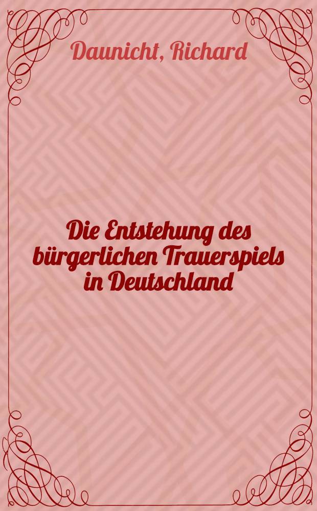 Die Entstehung des bürgerlichen Trauerspiels in Deutschland