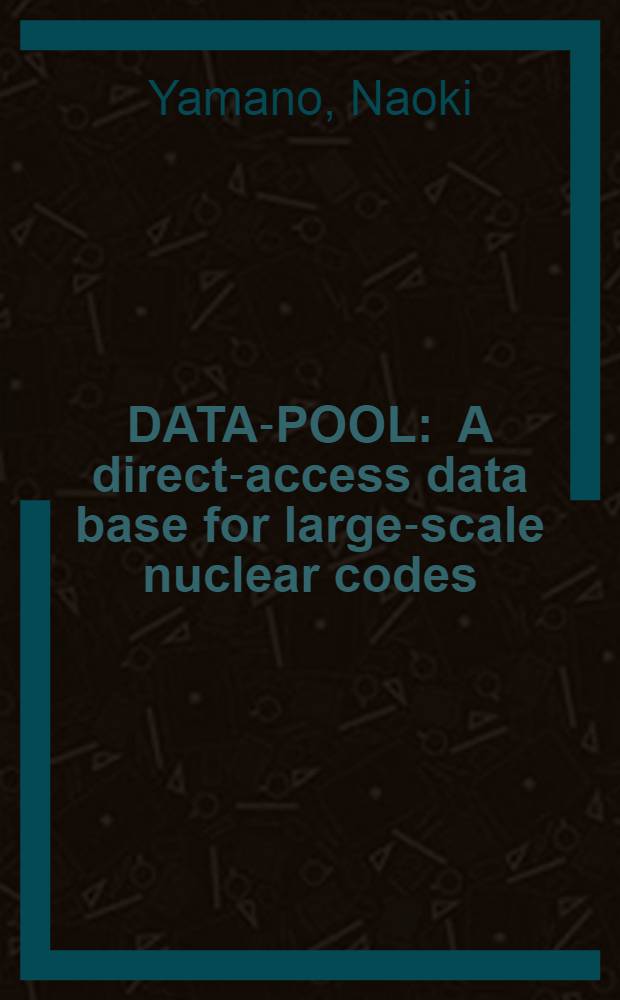DATA-POOL : A direct-access data base for large-scale nuclear codes
