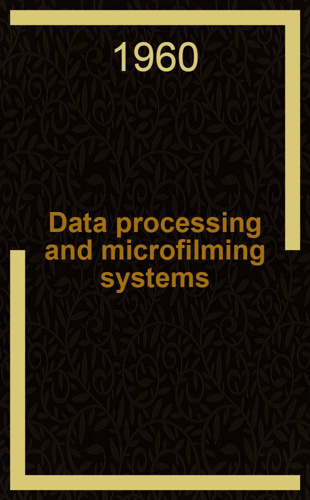 Data processing and microfilming systems : Symposium