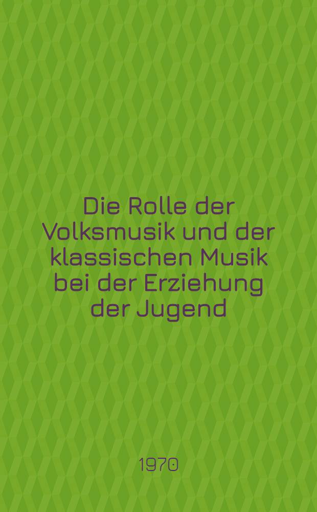 Die Rolle der Volksmusik und der klassischen Musik bei der Erziehung der Jugend