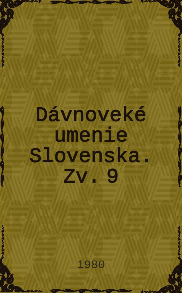 Dávnoveké umenie Slovenska. Zv. 9 : Praveké hrnčiarstvo