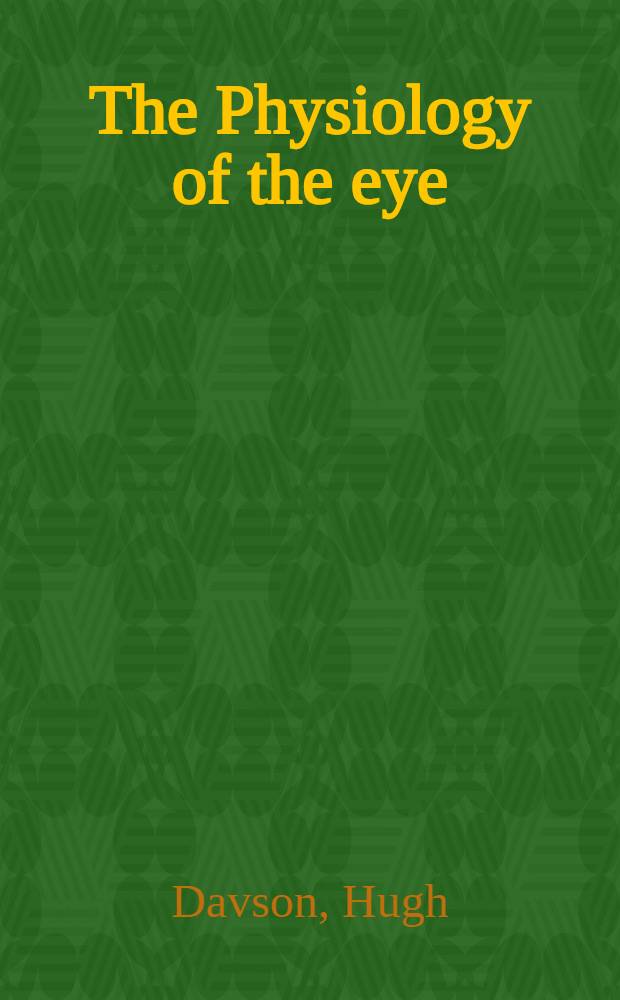 The Physiology of the eye