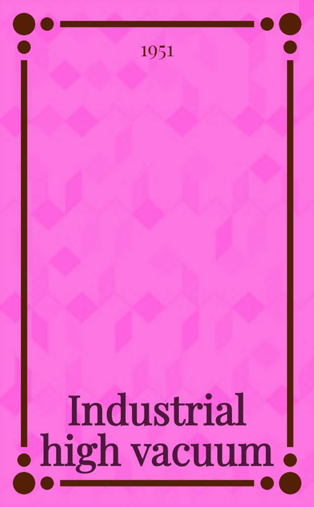 Industrial high vacuum