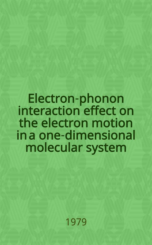 Electron-phonon interaction effect on the electron motion in a one-dimensional molecular system