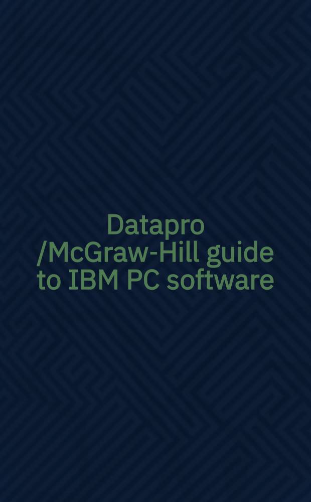 Datapro /McGraw-Hill guide to IBM PC software