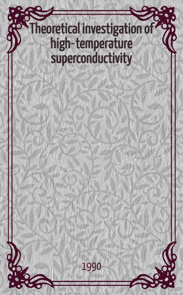 Theoretical investigation of high-temperature superconductivity