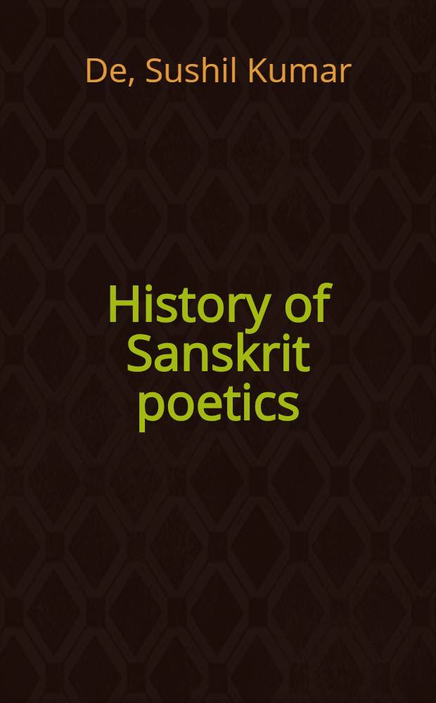 History of Sanskrit poetics : In 2 vol
