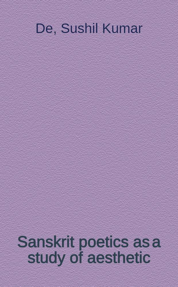 Sanskrit poetics as a study of aesthetic