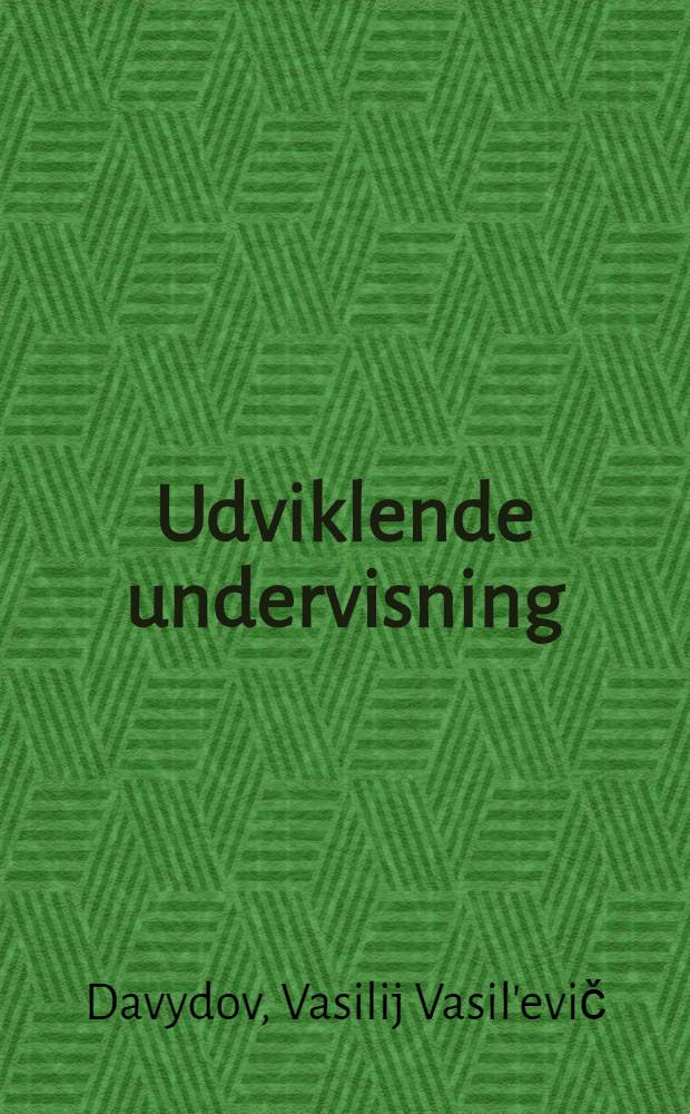 Udviklende undervisning : På virksomhedsteoriens grundlag : Overs. fra russ.
