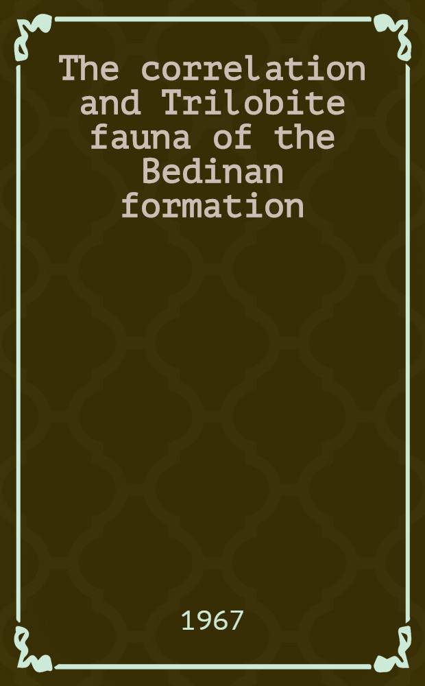 The correlation and Trilobite fauna of the Bedinan formation (Ordovician) in South-Eastern Turkey