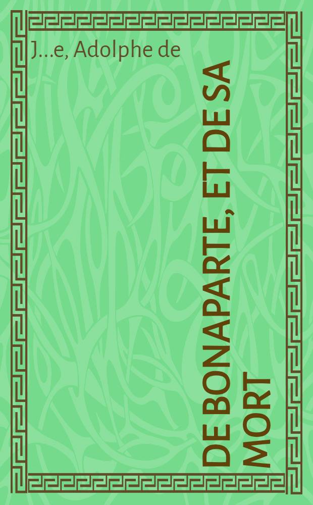 De Bonaparte, et de sa mort