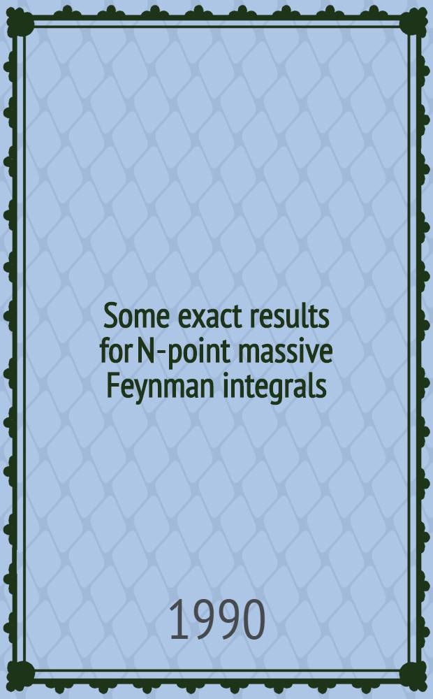 Some exact results for N-point massive Feynman integrals