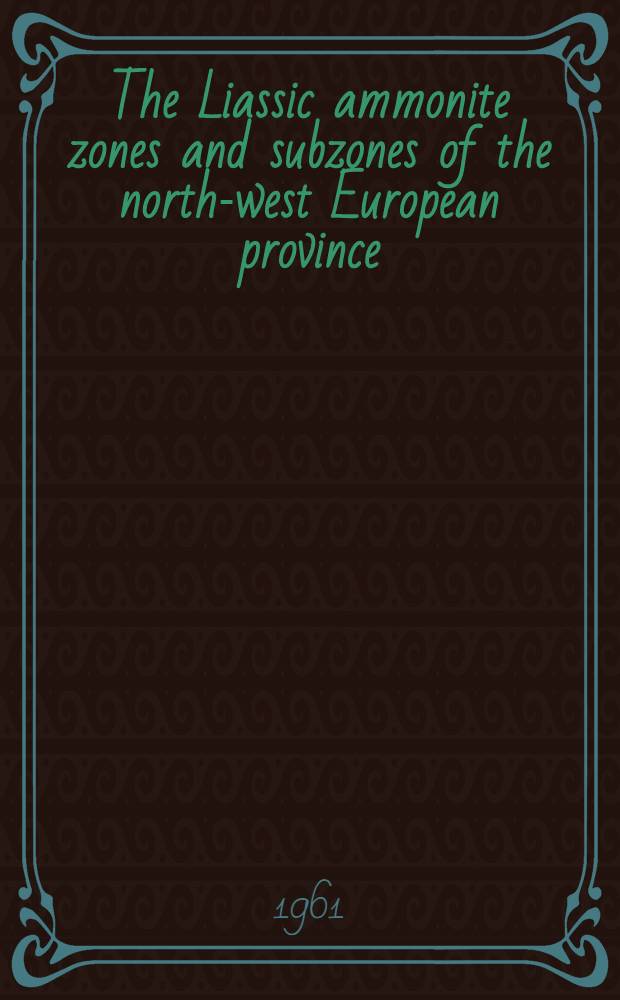 The Liassic ammonite zones and subzones of the north-west European province