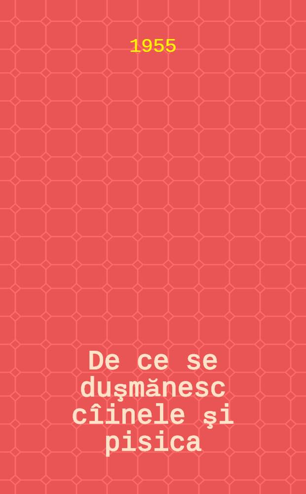 De ce se duşmănesc cîinele şi pisica : Basm popular chinezesc