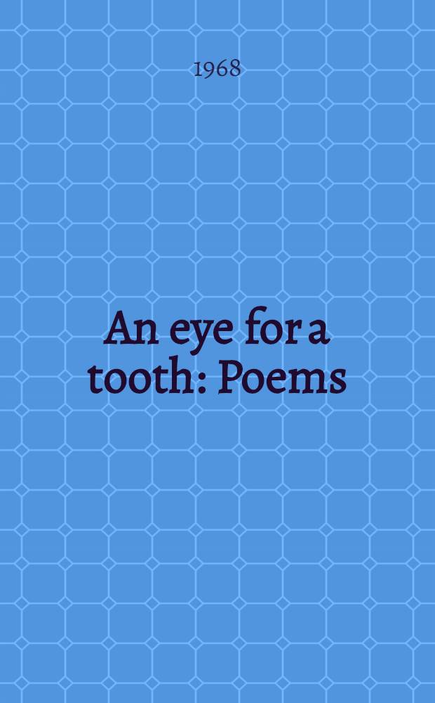 An eye for a tooth : Poems