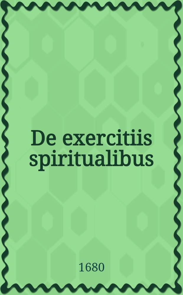 [De exercitiis spiritualibus]