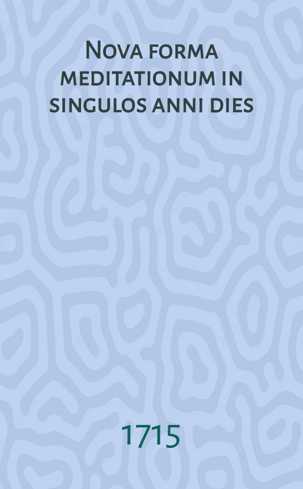 Nova forma meditationum in singulos anni dies