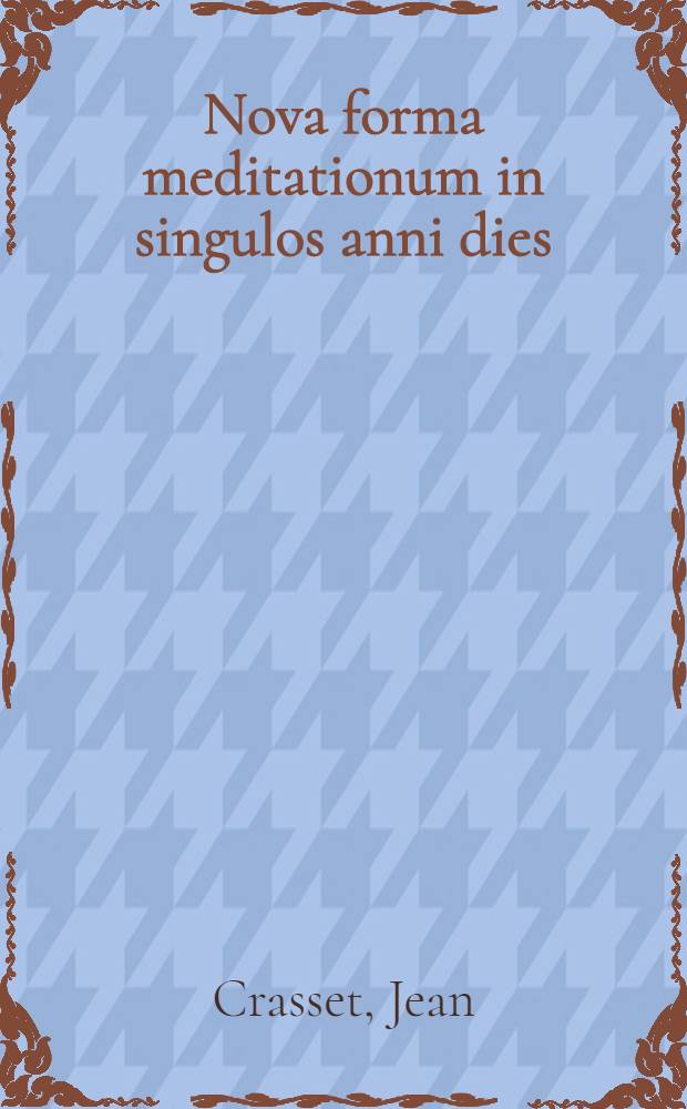Nova forma meditationum in singulos anni dies
