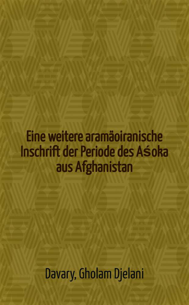 Eine weitere aramäoiranische Inschrift der Periode des Aśoka aus Afghanistan