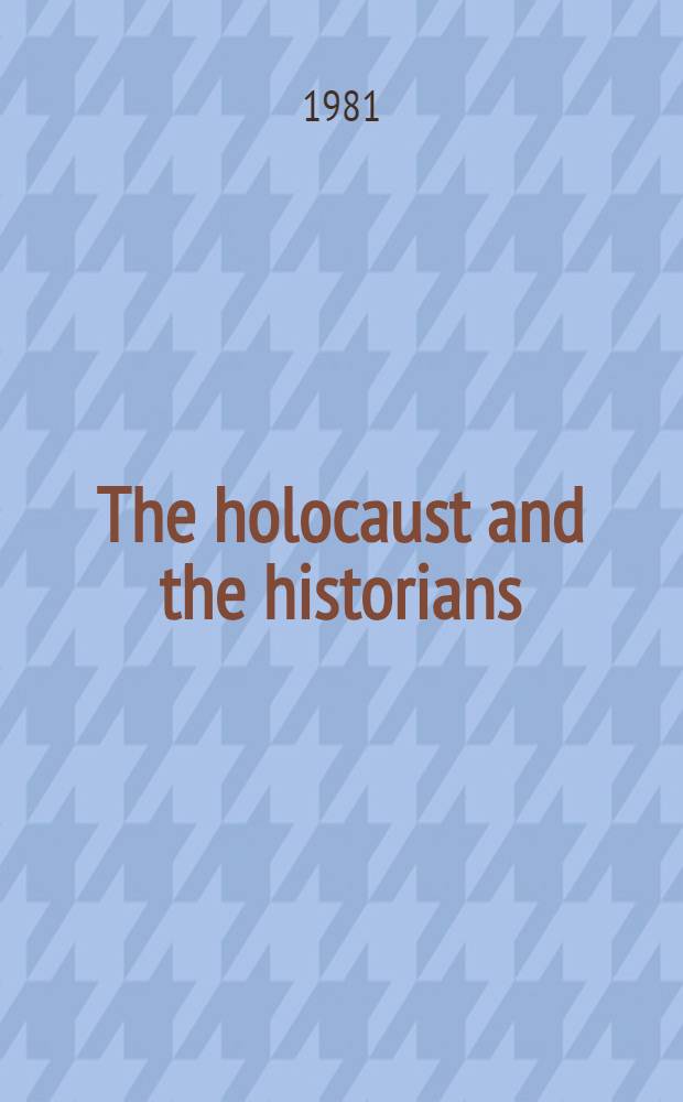 The holocaust and the historians